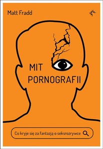 Picture of Mit pornografii. Co kryje się za fantazją o seksrozrywce