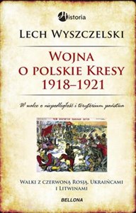 Picture of Wojna o polskie Kresy 1918-1921