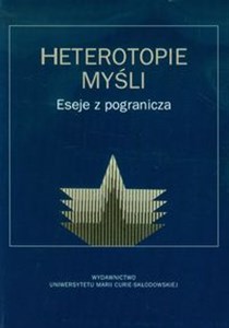 Picture of Heterotopie myśli Eseje z pogranicza, Prace ofiarowane Profesor Jadwidze Mizińskiej.