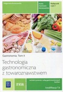 Picture of Technologia gastronomiczna z towaroznawstwem Podręcznik Część 1 Tom 2 Technik żywienia i usług gastronomicznych Kucharz Kwalifkacja T.6