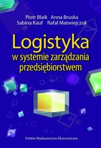 Picture of Logistyka w systemie zarządzania przedsiębiorstwem Relacje i kierunki zmian