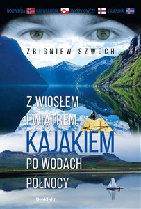 Obrazek Z wiosłem i wiatrem Kajakiem po wodach północy