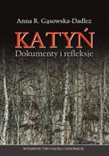 Katyń Doku... - Anna R. Gąsowska-Dadlez -  books in polish 