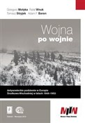 Wojna po w... - Grzegorz Motyka, Rafał Wnuk, Tomasz Stryjek, Adam F. Baran -  foreign books in polish 