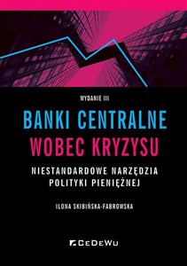 Obrazek Banki centralne wobec kryzysu Niestandardowe narzędzia polityki pieniężnej