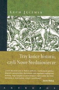 Picture of Trzy końce historii czyli Nowe Średniowiecze