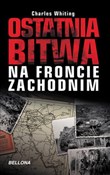 Ostatnia b... - Charles Whiting -  Książka z wysyłką do UK