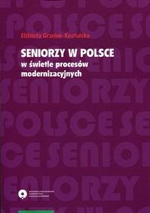 Obrazek Seniorzy w Polsce w świetle procesów modernizacyjnych