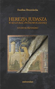 Picture of Herezja Judasza w kulturze (po)nowoczesnej Studium przypadku