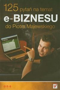 Obrazek 125 pytań na temat e-biznesu do Piotra Majewskiego