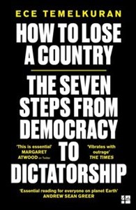 Picture of How to Lose a Country The seven steps from democracy to dictatorship