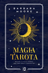 Picture of Magia tarota Wszystko, co musisz wiedzieć, aby zrobić odczyt z dowolnej talii
