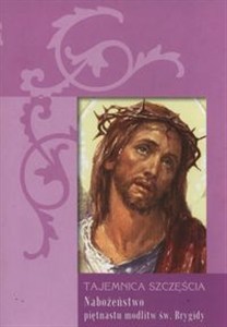 Obrazek Tajemnica szczęścia Nabożeństwo piętnastu modlitw św. Brygidy