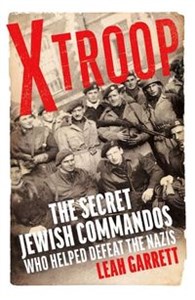 Picture of X Troop The Secret Jewish Commandos Who Helped Defeat the Nazis