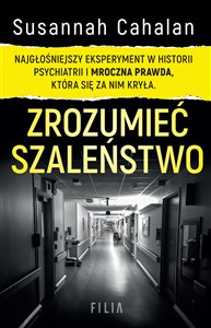 Picture of Zrozumieć szaleństwo Najgłośniejszy eksperyment w historii psychiatrii i mroczna prawda, która się za nim kryła.