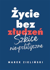 Picture of Życie bez złudzeń Szkice nie-polityczne