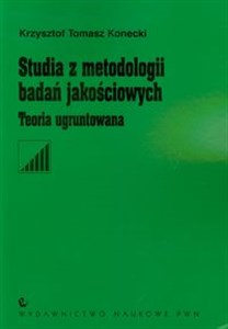 Obrazek Studia z metodologii badań jakościowych Teoria ugruntowana