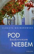 Polska książka : Pod bezkre... - Elżbieta Wojnarowska