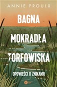 Polska książka : Bagna, mok... - Annie Proulx