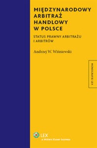 Obrazek Międzynarodowy arbitraż handlowy w Polsce Status prawny arbitrażu i arbitrów