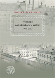 Obrazek Więzienie na Łukiszkach w Wilnie 1939-1953