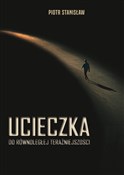 Ucieczka d... - Stanisław Piotr -  books in polish 