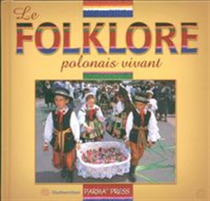 Obrazek Le folklore polonais vivant Polski folklor żywy wersja  francuska