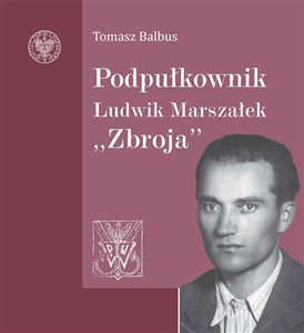 Picture of Podpułkownik Ludwik Marszałek "Zbroja"