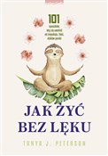 Jak żyć be... - Tanya J. Peterson -  books in polish 