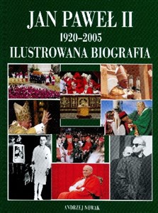 Obrazek Jan Paweł II 1920-2005 Ilustrowana biografia