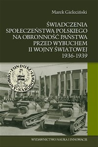 Picture of Świadczenia społeczeństwa polskiego na obronność państwa przed wybuchem II wojny światowej 1936-1939