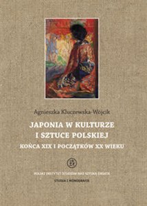 Picture of Japonia w kulturze i sztuce polskiej końca XIX i początków XX wieku