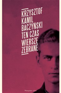 Picture of Ten czas Wiersze zebrane