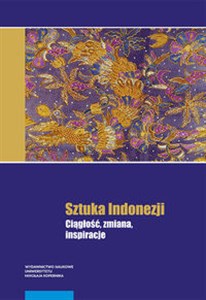 Picture of Sztuka Indonezji Ciągłość, zmiana, inspiracje