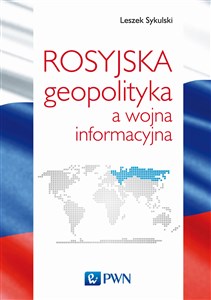 Obrazek Rosyjska geopolityka a wojna informacyjna