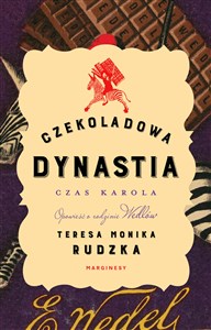 Picture of Czekoladowa dynastia Czas Karola Opowieść o rodzinie Wedlów