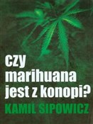 Książka : Czy marihu... - Kamil Sipowicz
