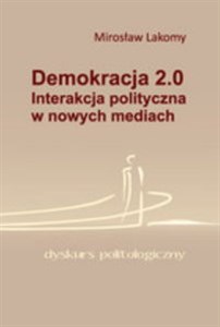 Obrazek Demokracja 2.0 Interakcja polityczna w nowych mediach