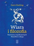 Wiara i fi... - Gary Gutting -  Polish Bookstore 