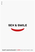 Sex & smil... - Kamil Wojciechowski -  foreign books in polish 