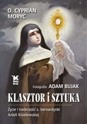 Klasztor i... - Cyprian Moryc, Adam Bujak -  books from Poland