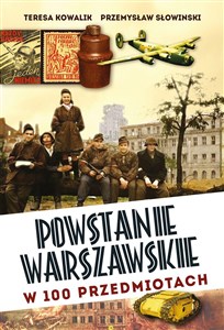 Picture of Powstanie Warszawskie w 100 przedmiotach