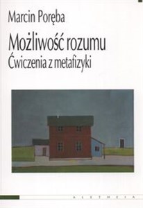 Picture of Możliwość rozumu Ćwiczenia z metafizyki