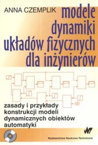 Picture of Modele i dynamiki układów fizycznych dla inżynierów zasady i przykłady konstrukcji modeli dynamicznych obiektów automatyki