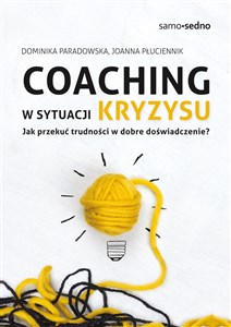 Picture of Coaching w sytuacji kryzysu Jak przekuć trudności w dobre doświadczenie?