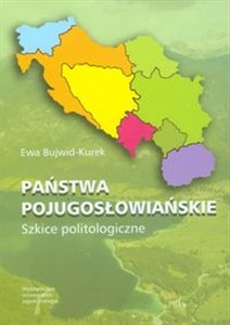 Obrazek Państwa pojugosławiańskie Szkice politologiczne