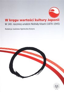 Picture of W kręgu wartości i kultury Japonii. W 140. rocznicę urodzin Nishidy Kitarō (1870-1945)