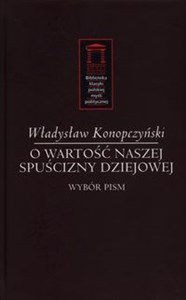 Obrazek O wartość naszej spuścizny dziejowej Wybór pism