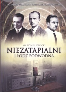 Obrazek Niezatapialni i łódź podwodna Kazimierz, Władysław I Stanisław Rodowiczowie