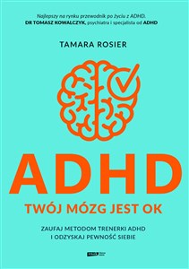 Picture of ADHD Twój mózg jest OK Zaufaj metodom trenerki ADHD i odzyskaj pewność siebie